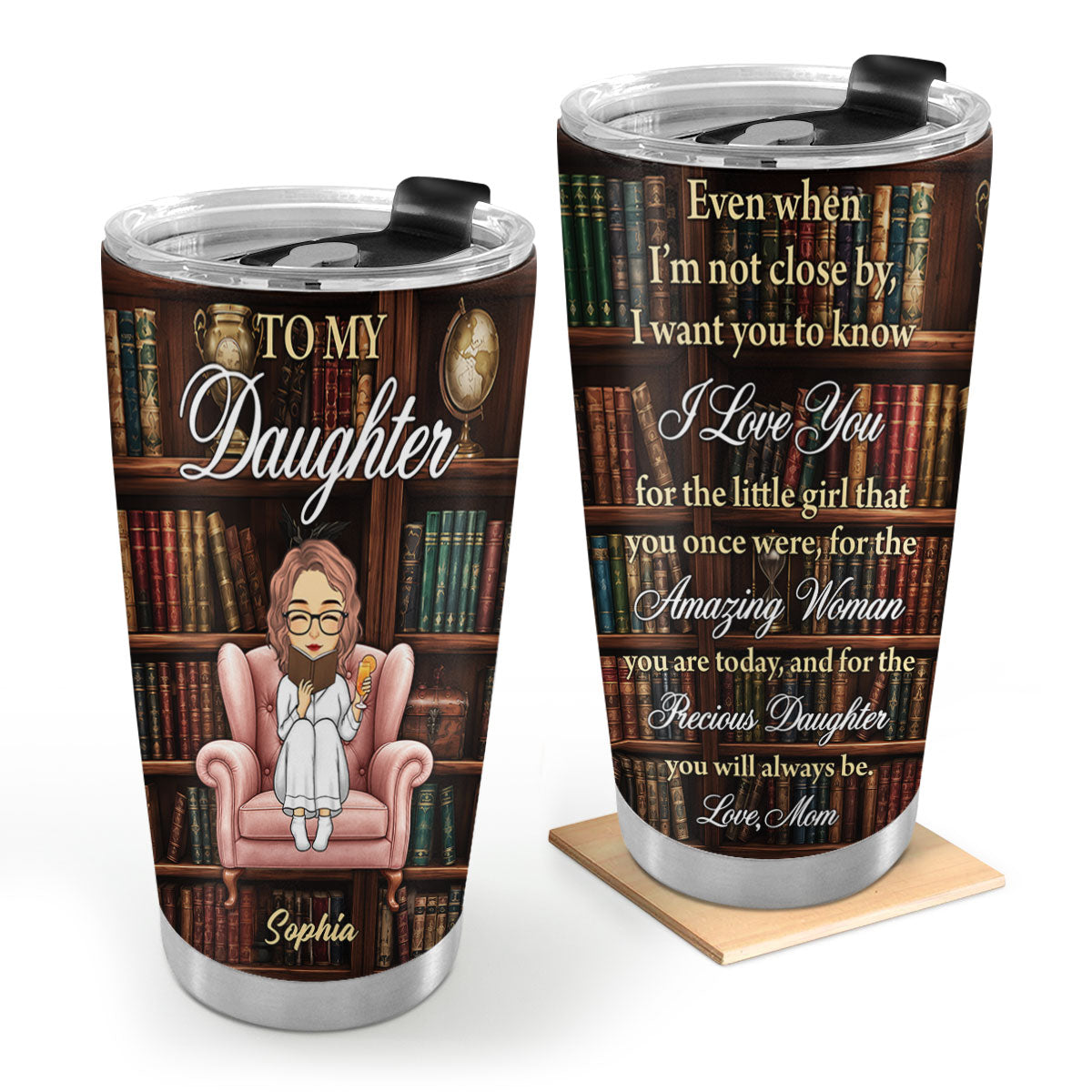 To My Daughter Even When I Am Not Close By, Book Lover Gifts For Daughter - Personalized Stainless Steel Tumbler