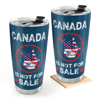 Canada Is Not For Sale - Stainless Steel Tumbler