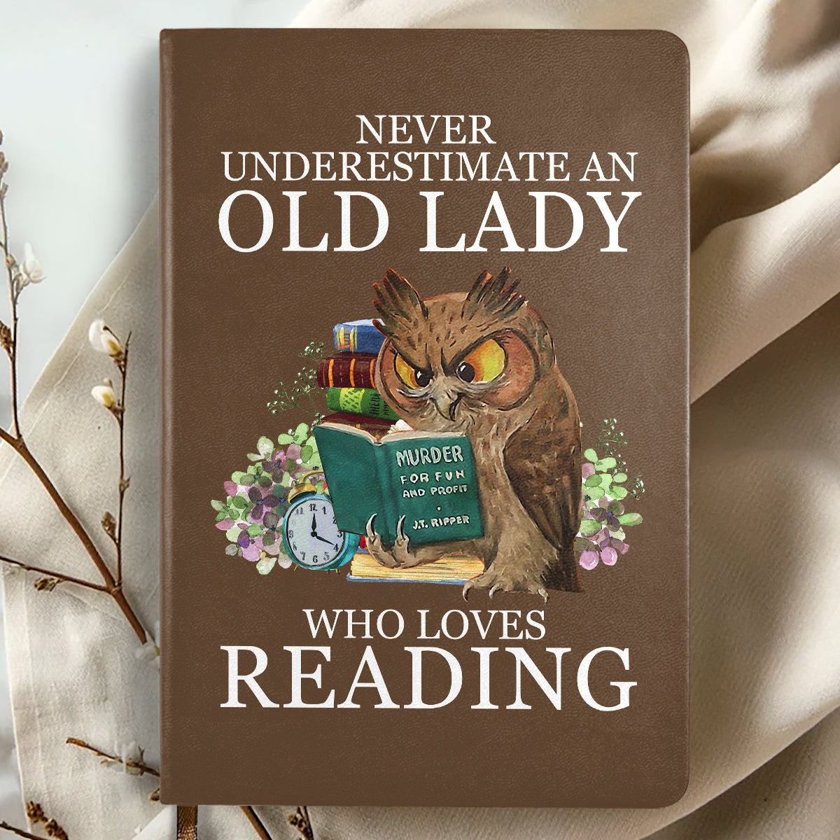 Never Underestimate An Old Lady Who Loves Reading - Leather Cover Notebook