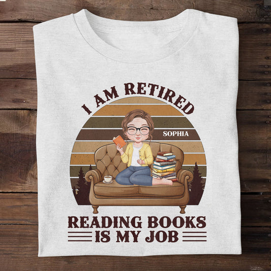 I'm Retired Reading Books Is My Job - Personalized Unisex T-shirt