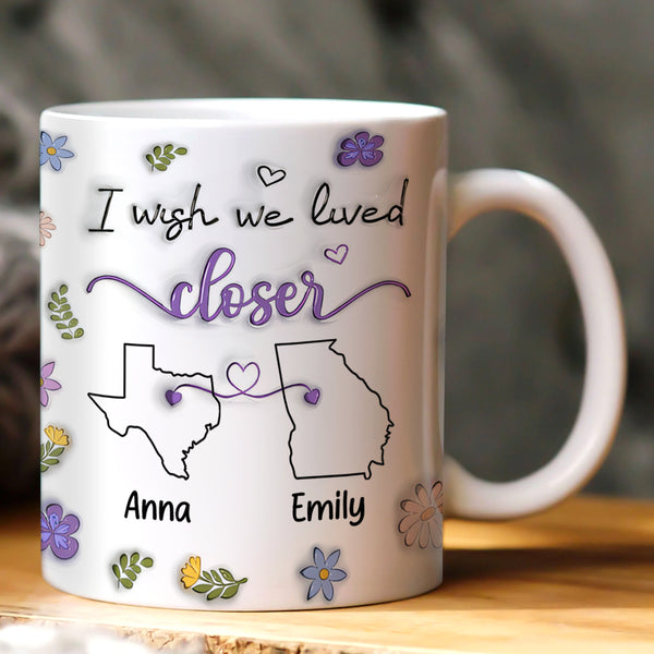 I Wish We Lived Closer - Personalized Ceramic Coffee Mug