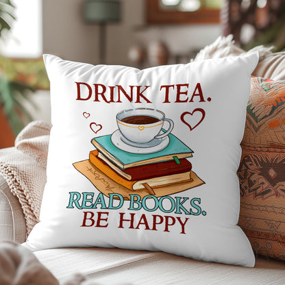 Drink Tea Read Books Be Happy Book Lovers Gift PILS09