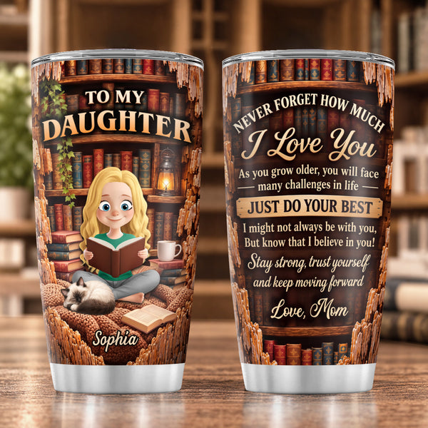 Never Forget How Much I Love You, Custom Gifts For Daughter Granddaughter - Personalized Stainless Steel Tumbler