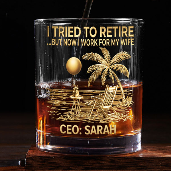 I Work For My Wife - Personalized Round Whiskey Glass