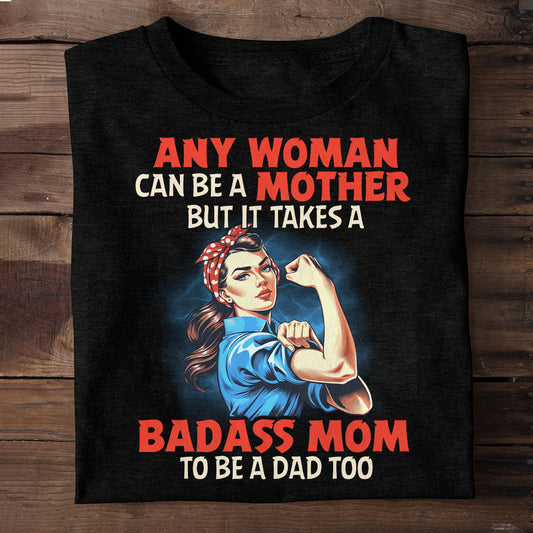 Any Woman Can Be A Mother - Personalized Unisex T-shirt