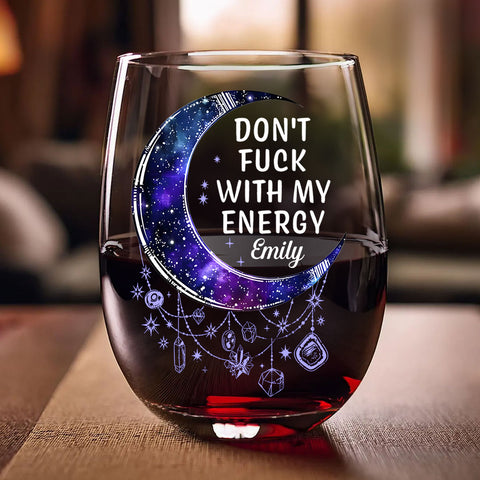 Don't F*ck With My Energy - Personalized Stemless Wine Glass