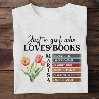 Just A Girl Who Loves Books Custom Flower - Personalized Unisex T-shirt