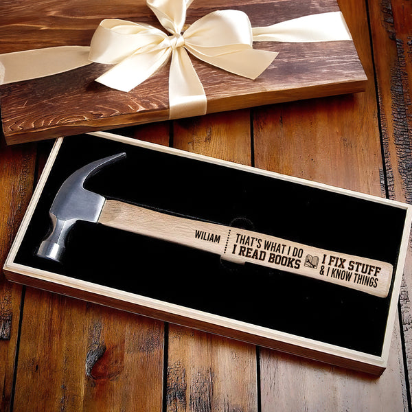 I Read Books I Fix Stuff & I Know Things - Personalized Wooden Hammer