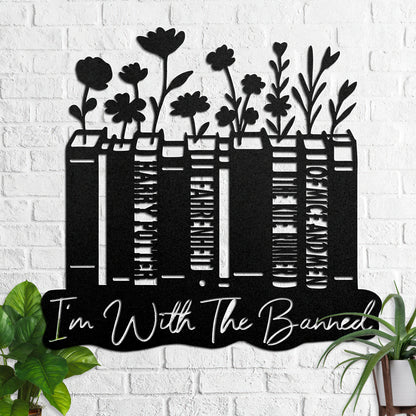 I'm With The Banned - Personalized Metal Wall Art Sign