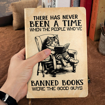 There Has Never Been A Time When The People Who've Banned Books Were The Good Guys - Leather Cover Notebook