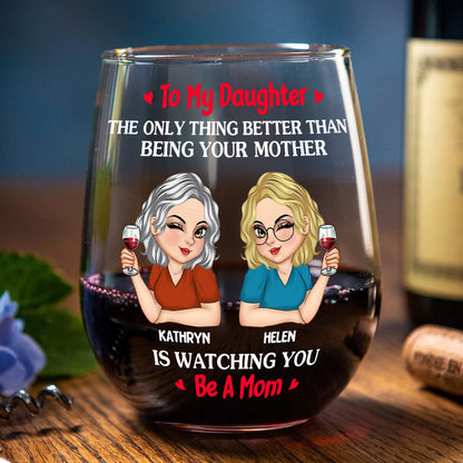 The Only Thing Better Than Being Your Mother - Personalized Stemless Wine Glass