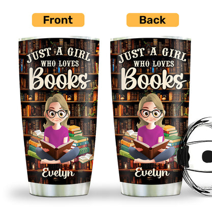 Just A Girl Who Loves Books - Personalized Stainless Steel Tumbler