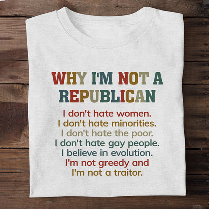 Why I'm Not a Republican - Personalized Unisex T-shirt