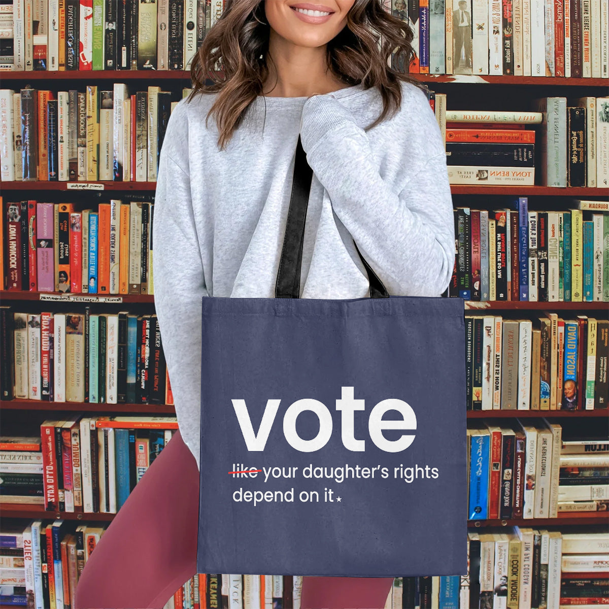 Vote Like Your Daughter's Rights Depend On It Tote Bag TBF410