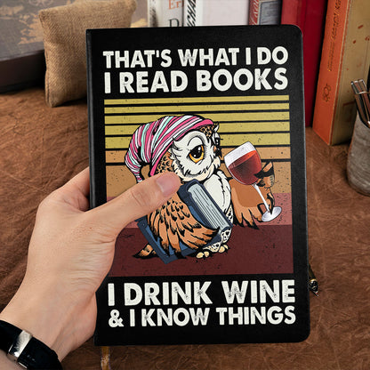 I Drink Wine And I Know Things - Leather Cover Notebook