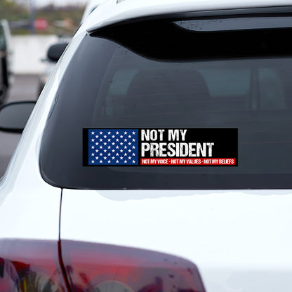 Not My President - Car Bumper Sticker