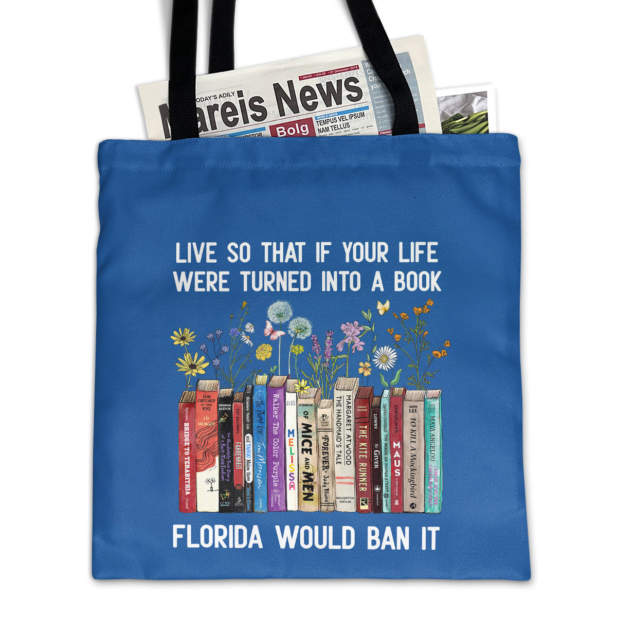 Live So That If Your Life Were Turned In To A Book Florida Would Ban It Book Lovers Gift TBF220