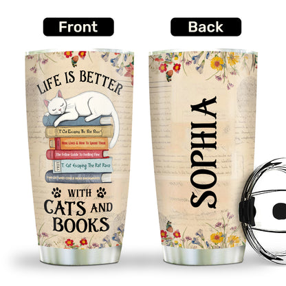 Life Is Better With Cats And Books - Personalized Stainless Steel Tumbler