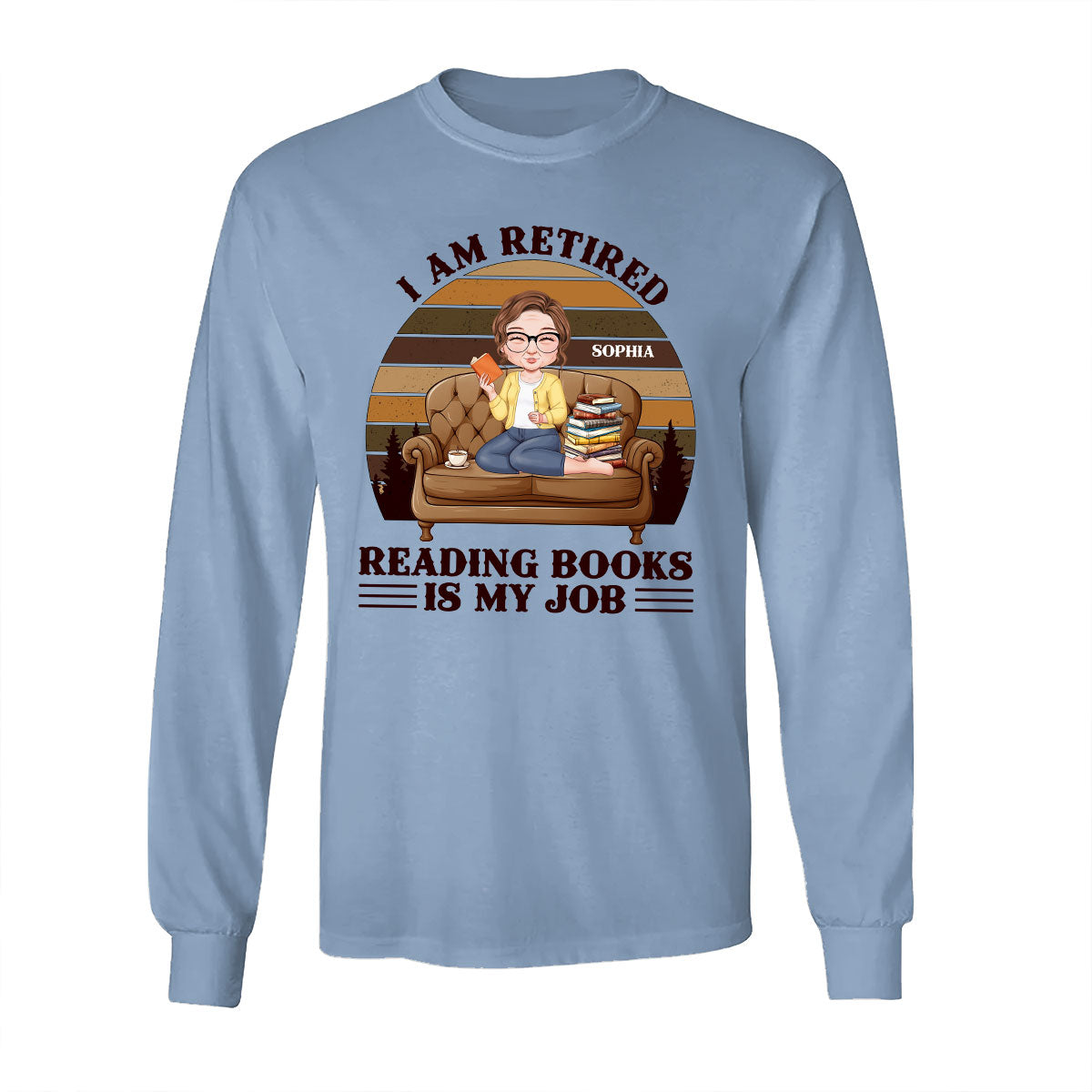 Retired Reading Books Is My Job - Personalized Long Sleeve Shirt