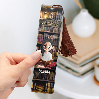Just A Girl Who Loves Books - Personalized Acrylic Bookmark