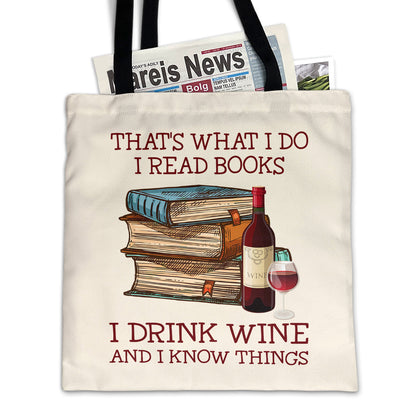 That's What I Do I Read Books I Drink Wine And I Know Things Book Lovers Gift TBW13