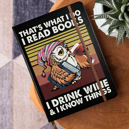 I Drink Wine And I Know Things - Leather Cover Notebook