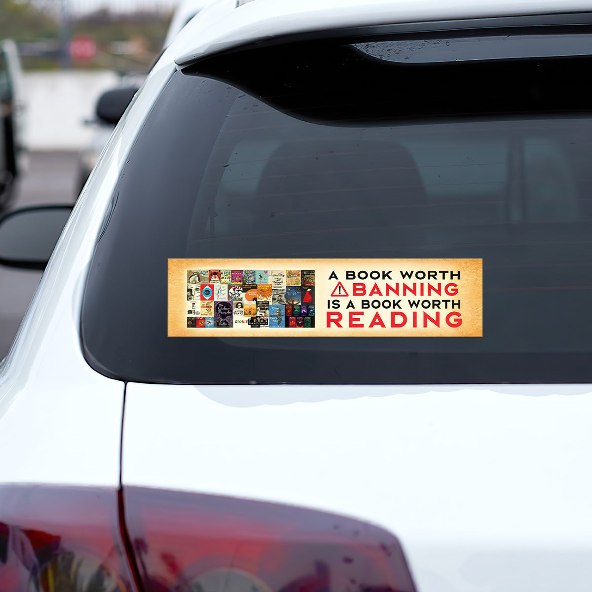 A Book Worth Banning Is A Book Worth Reading - Car Bumper Sticker