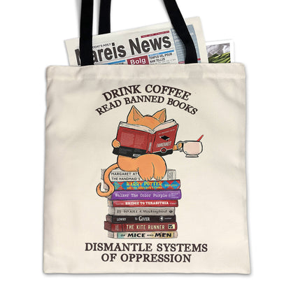 Drink Coffee Read Banned Books Dismantle Systems Of Oppression Book Lover Gift TBW197