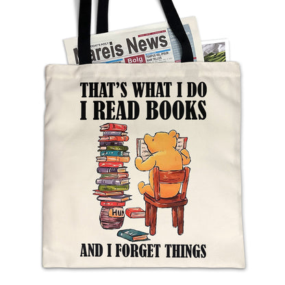 That's What I Do I Read Books And I Forget Things Book Lovers Gift TBW23