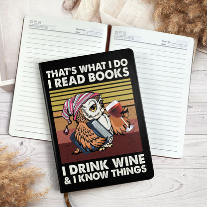 I Drink Wine And I Know Things - Leather Cover Notebook