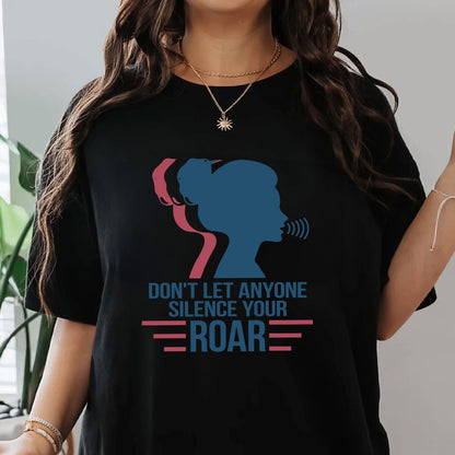 Don't Let Anyone Silence Your Roar - Personalized Unisex T-shirt