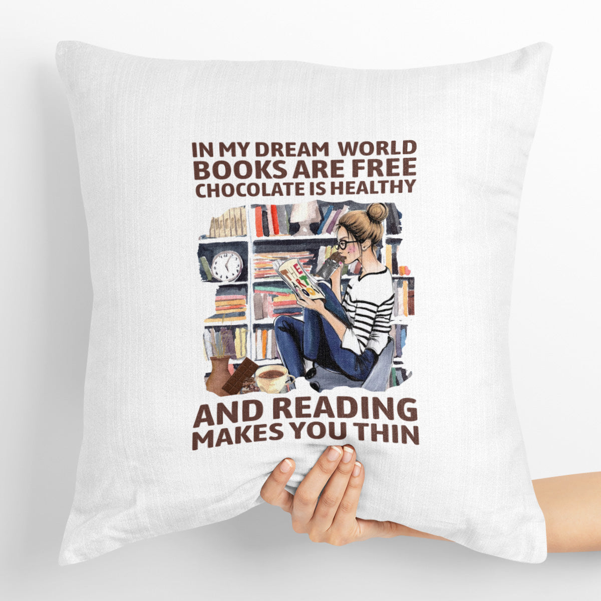 In My Dream World Books Are Free Chocolate Is Healthy And Reading Makes You Thin Book Lovers Gift PILS49