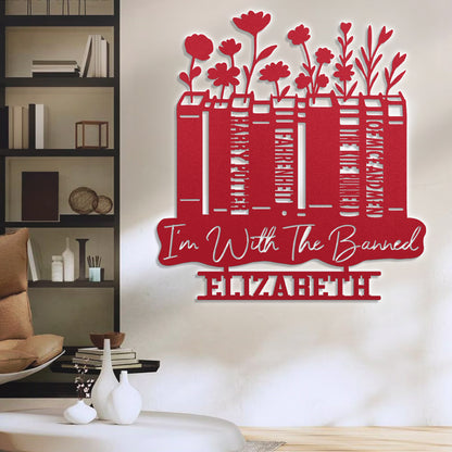 I'm With The Banned - Personalized Metal Wall Art Sign