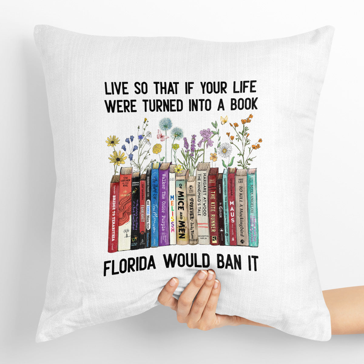 Live So That If Your Life Were Turned In To A Book Florida Would Ban It Book Lovers Gift PIL219