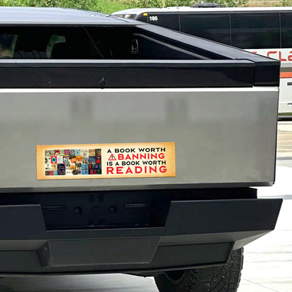 A Book Worth Banning Is A Book Worth Reading - Car Bumper Sticker