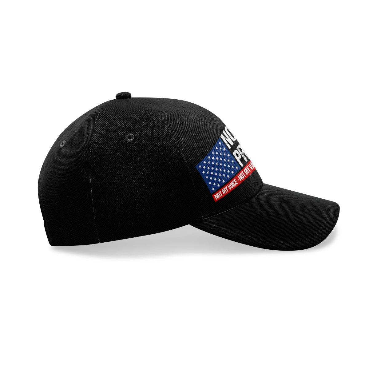 Not My President, Not My Voice, Not My Values, Not My Beliefs - Classic Cap