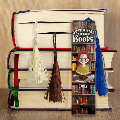 Just A Girl Who Loves Books - Personalized Acrylic Bookmark