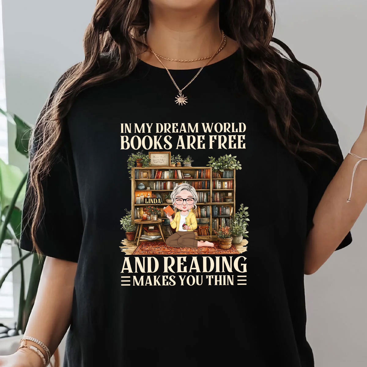 In My Dream World Books Are Free And Reading Makes You Thin - Personalized Unisex T-shirt