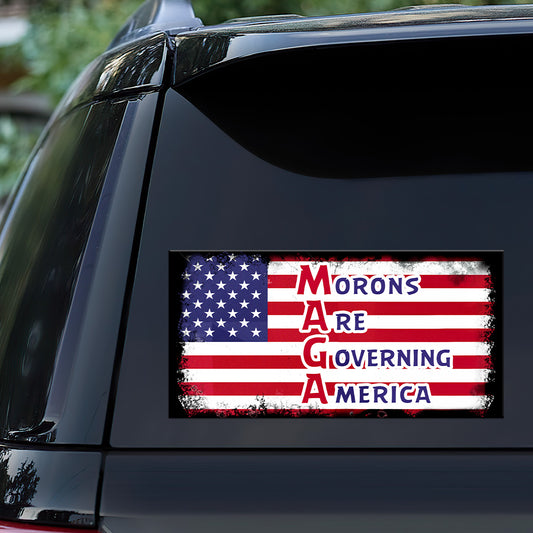 Morons Are Governing America - Car Bumper Sticker