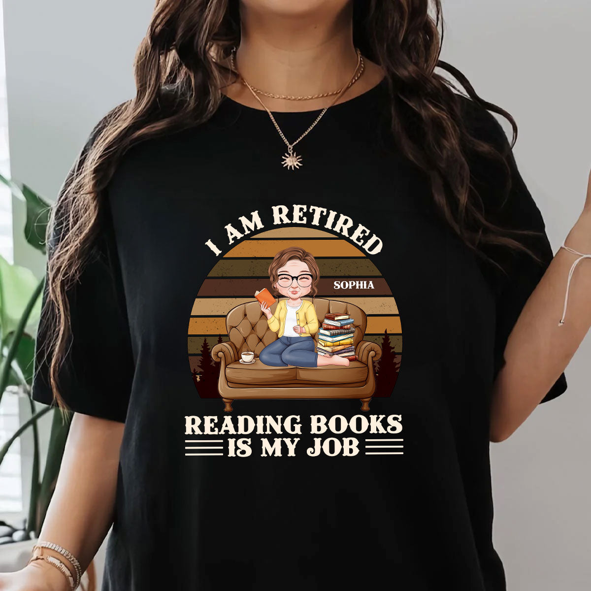 I'm Retired Reading Books Is My Job - Personalized Unisex T-shirt