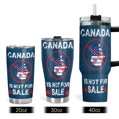 Canada Is Not For Sale - Stainless Steel Tumbler