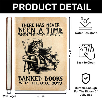 There Has Never Been A Time When The People Who've Banned Books Were The Good Guys - Leather Cover Notebook