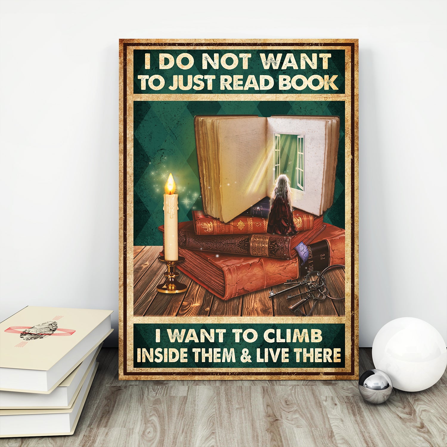 I Do Not Want To Just Read Book I Want To Climb Inside Them And Live There Book Lovers Gift POS11