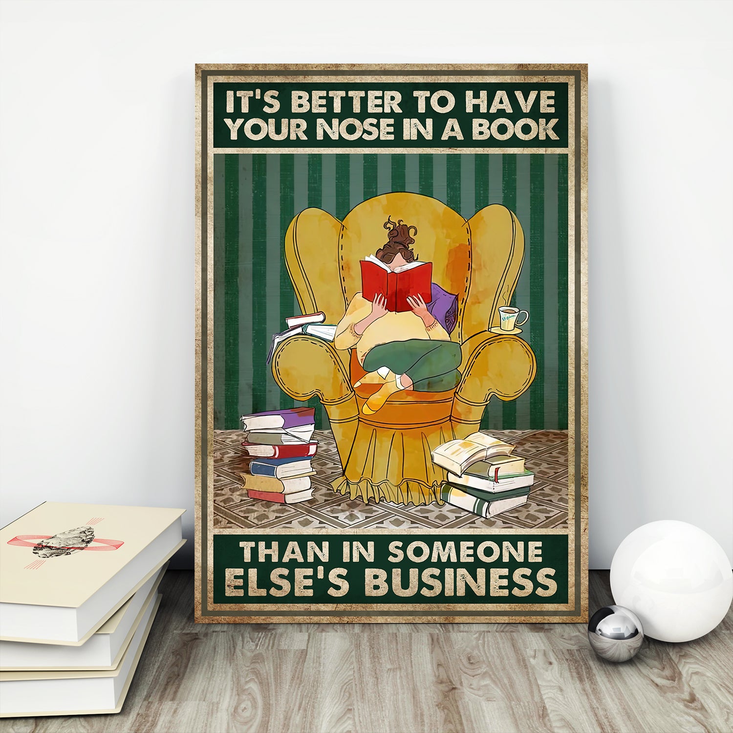 It's Better To Have Your Nose In A Book Than In Someone Else's Business Book Lovers Gift POS21