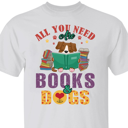 All You Need Are Books And Dogs Book Lovers Gift TSW45