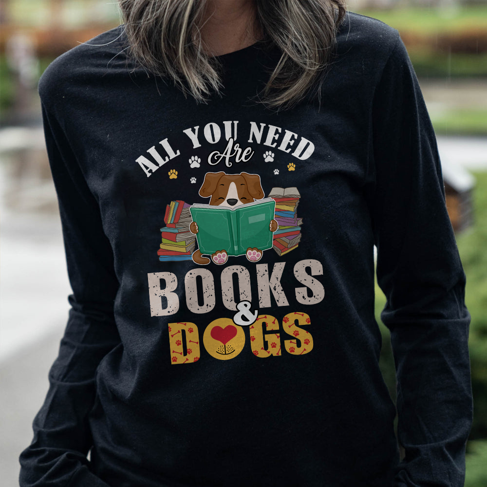 All You Need Are Books And Dogs Book Lovers Gift LSB46