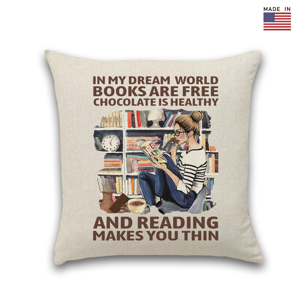 In My Dream World Books Are Free Chocolate Is Healthy And Reading Makes You Thin Book Lovers Gift PILS49