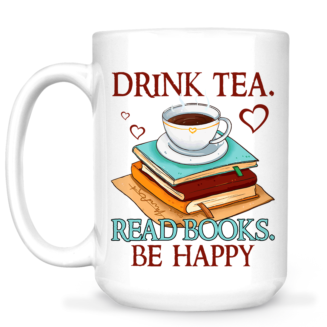 Drink Tea Read Books Be Happy Book Lovers Gift MUGW09