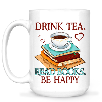 Drink Tea Read Books Be Happy Book Lovers Gift MUGW09