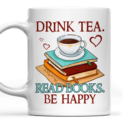 Drink Tea Read Books Be Happy Book Lovers Gift MUGW09